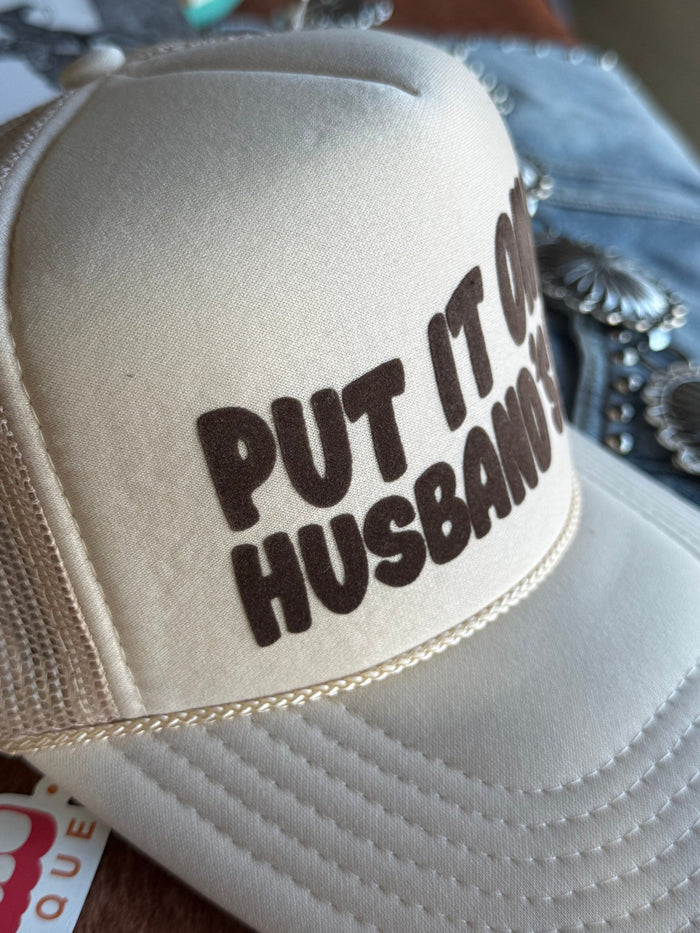 Put It On My Husband's Tab Trucker Hat