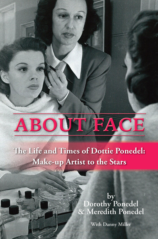About Face: The Life and Times of Dottie Ponedel, Make-up Artist to the Stars - read by Kathy Garver (audiobook) - BearManor Manor