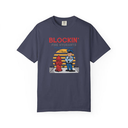 Blockin' Fire Hydrants T-Shirt