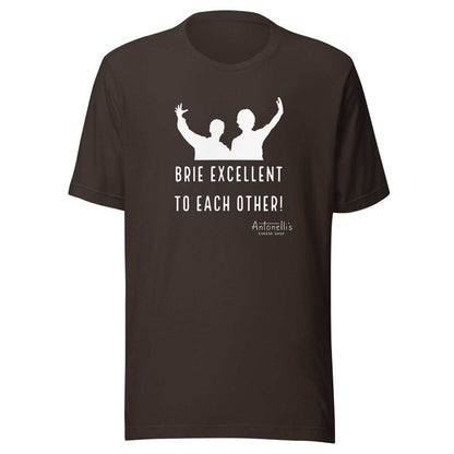 Unisex "Brie Excellent To Each Other" black t-shirt with white graphic and text.