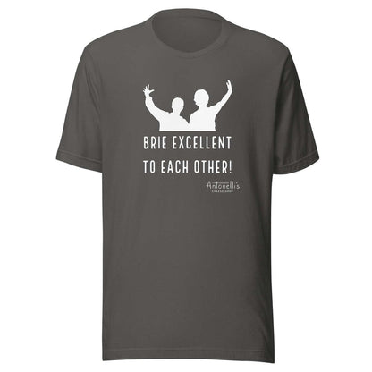 Unisex t-shirt with "Brie Excellent To Each Other" graphic, soft and lightweight.