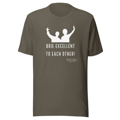 Unisex t-shirt with "Brie Excellent To Each Other" graphic design in soft cotton.