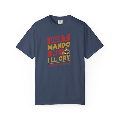 Don't Mando Me T-Shirt (Graphic on Front)