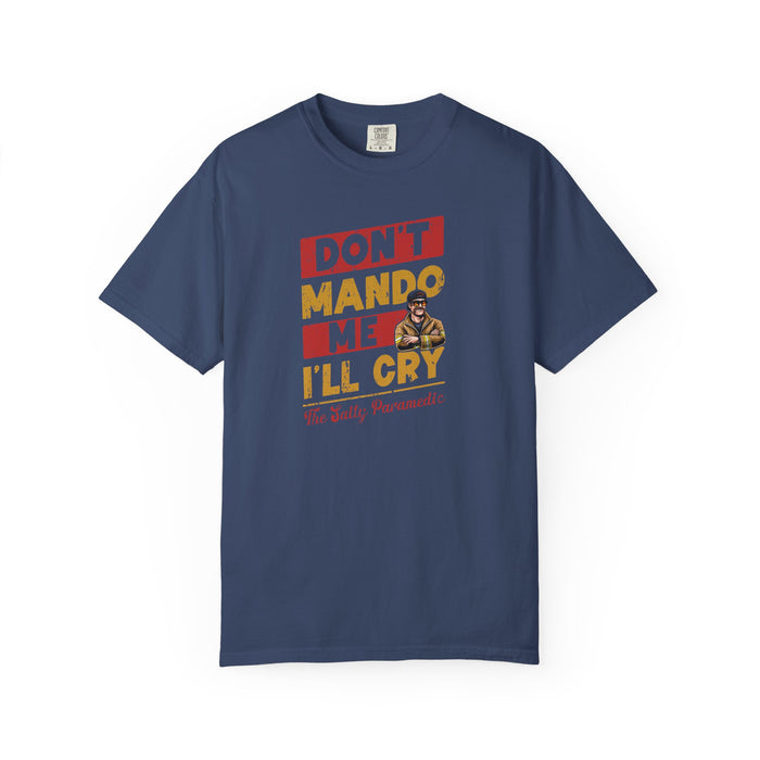 Don't Mando Me T-Shirt (Graphic on Front)