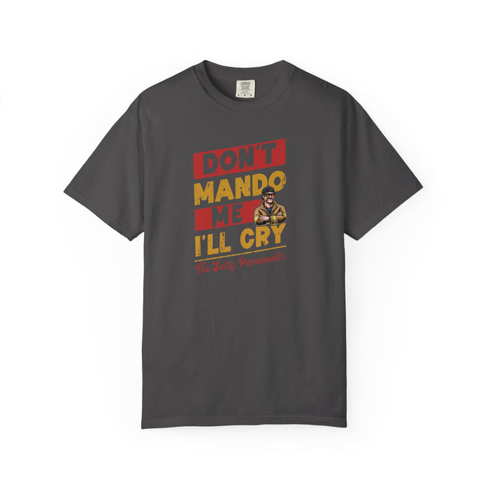 Don't Mando Me T-Shirt (Graphic on Front)