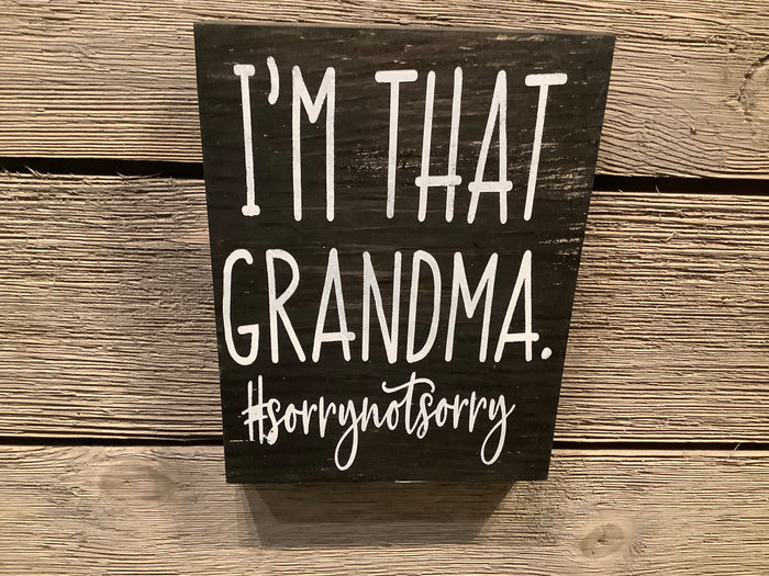 Funny wood sign - I’m that grandma