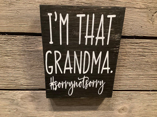 Funny wood sign - I’m that grandma