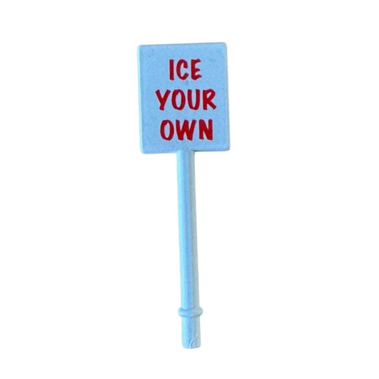 "Ice Your Own" Sign