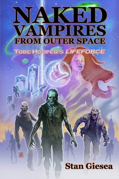 Naked Vampires from Outer Space - Tobe Hooper's Lifeforce