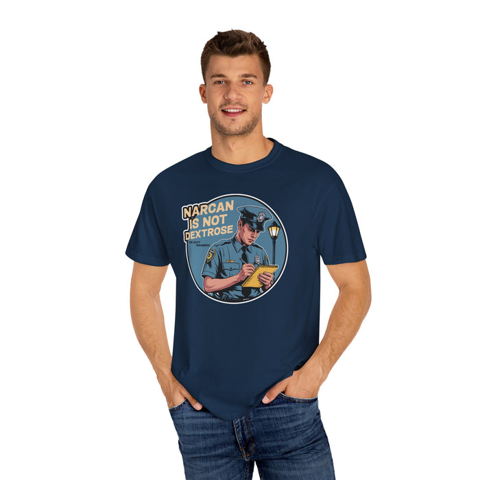 Narcan is Not Dextrose T-Shirt