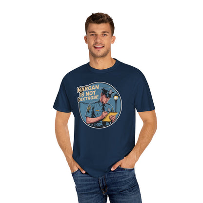 Narcan is Not Dextrose T-Shirt