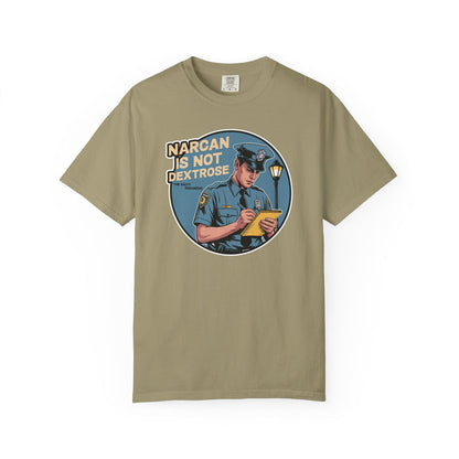 Narcan is Not Dextrose T-Shirt