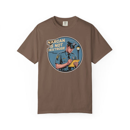 Narcan is Not Dextrose T-Shirt