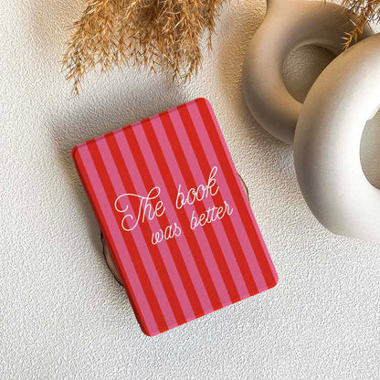 The Book Was Better | Kindle Case
