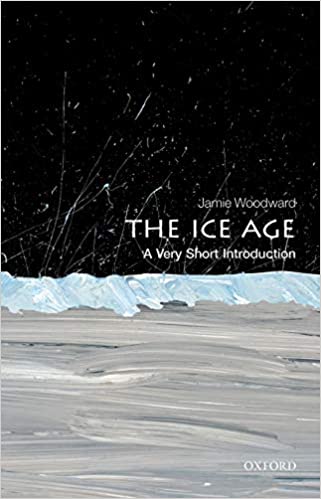 The Ice Age: A Very Short Introduction