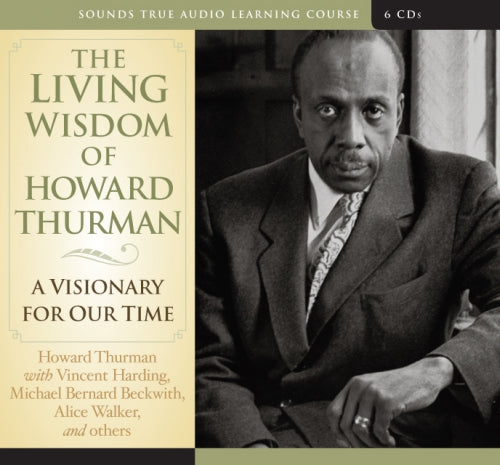 The Living Wisdom of Howard Thurman