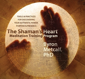 The Shaman's Heart Meditation Training Program